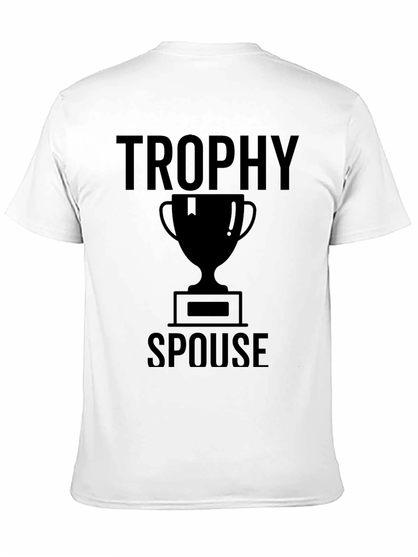 Trophy Spouse Graphic T-Shirt - Novelty Tee