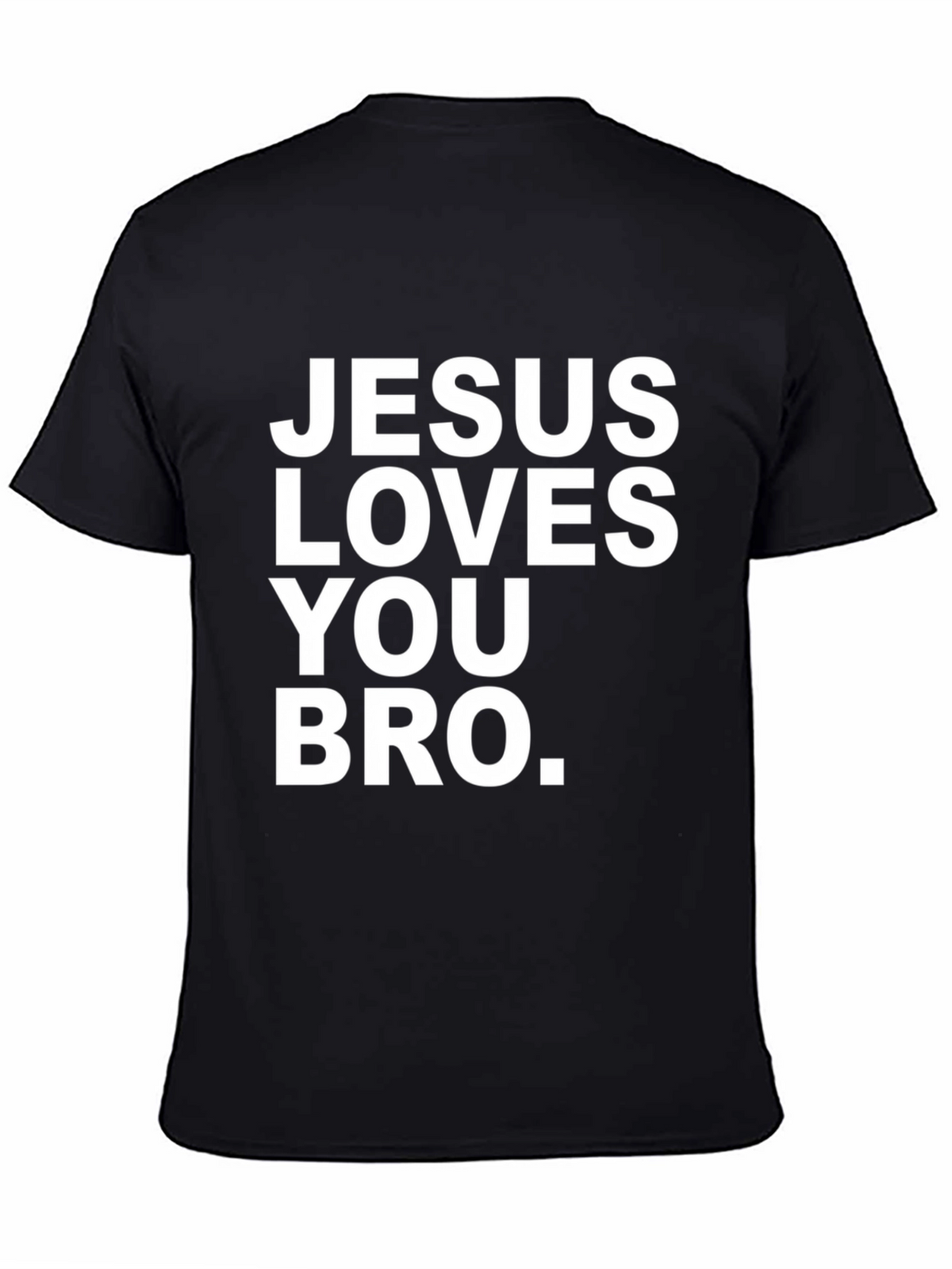 Jesus Loves You Bro T-Shirt - Christian Apparel