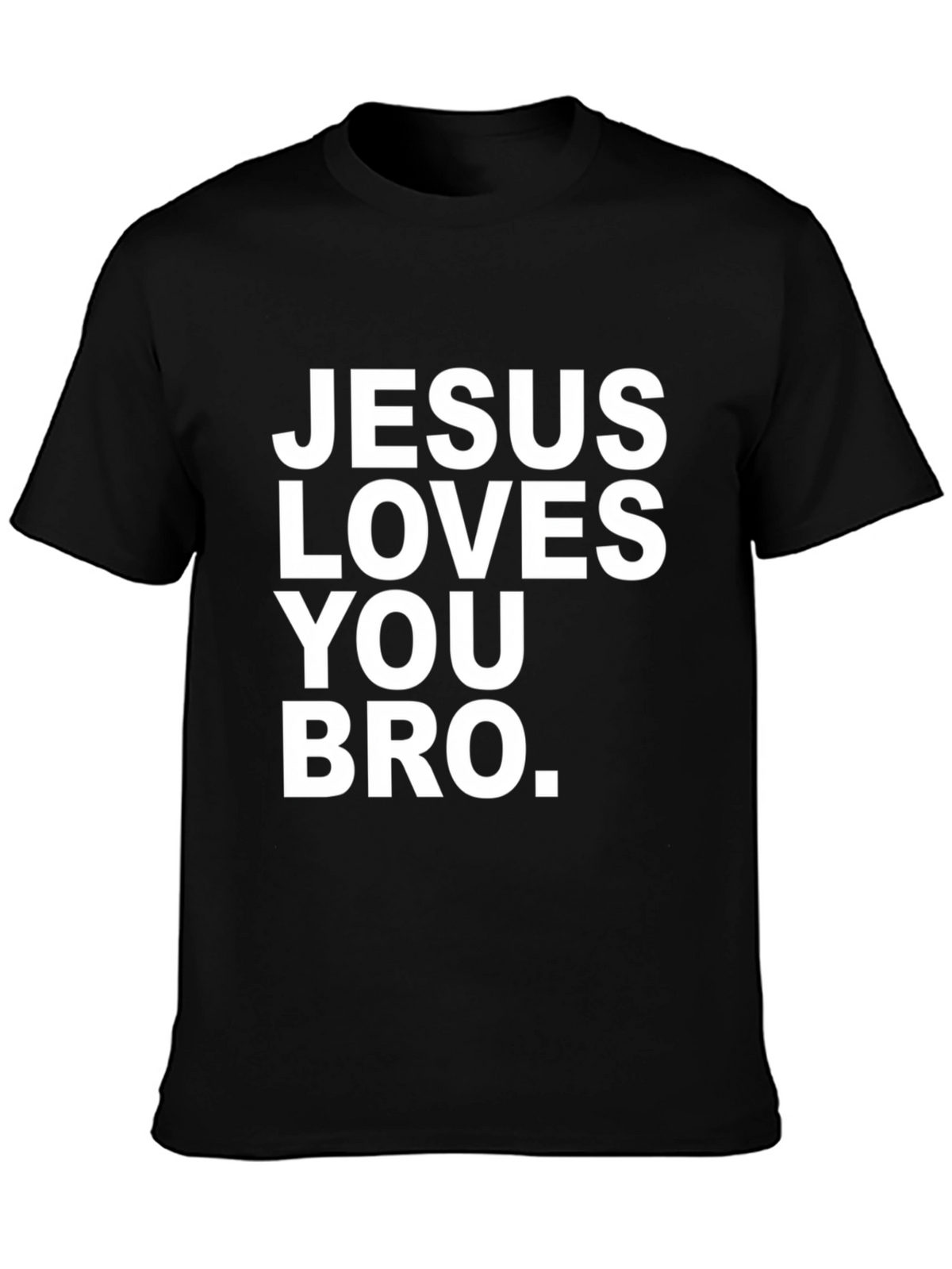 Jesus Loves You Bro T-Shirt - Christian Apparel