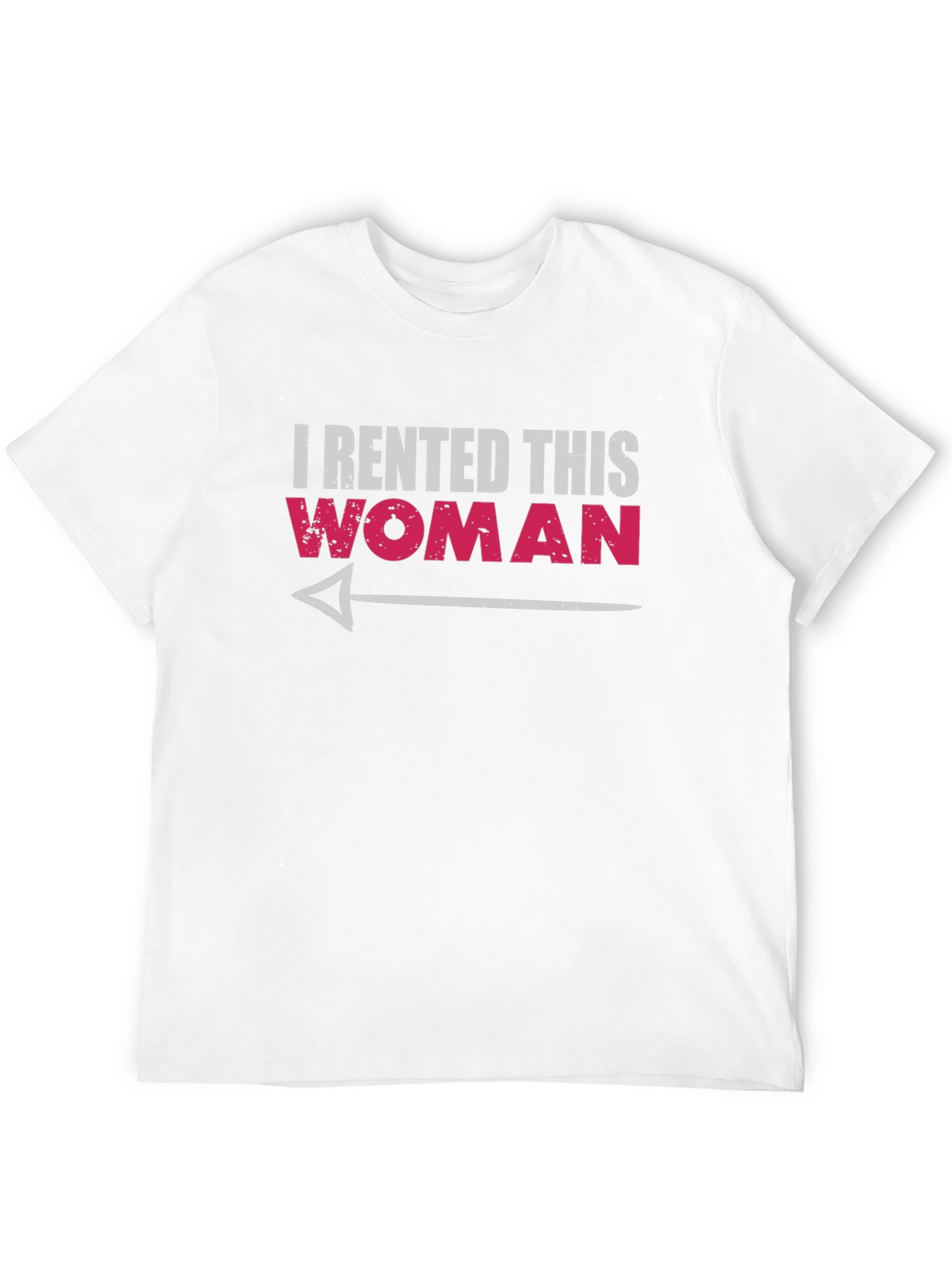 I Rented This Woman Graphic T-Shirt