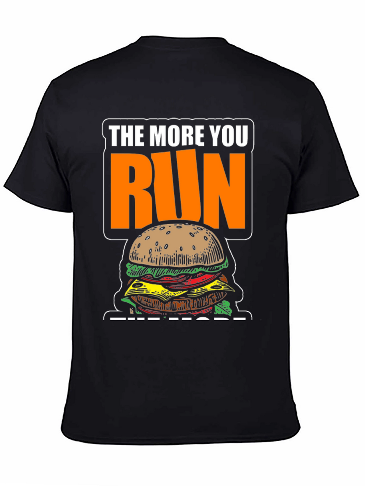 Funny Running Burger T-Shirt: The More You Run!