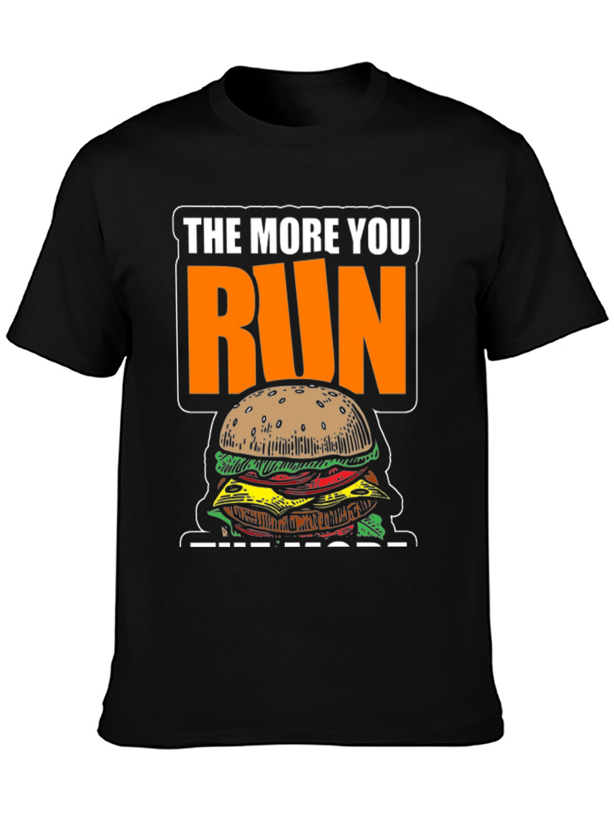 Funny Running Burger T-Shirt: The More You Run!