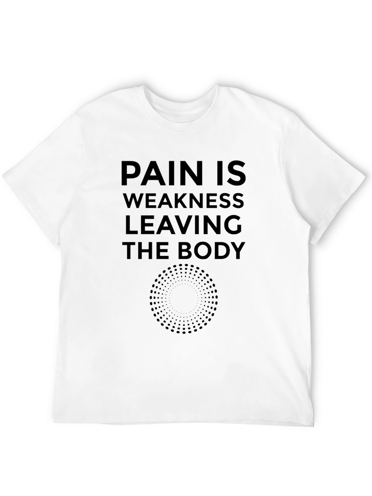 Pain is Weakness Leaving the Body Black T-Shirt