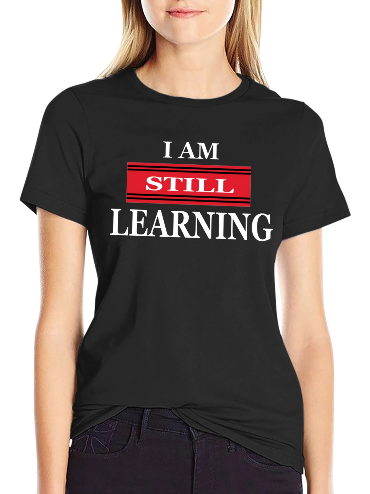 I AM STILL LEARNING Graphic T-Shirt