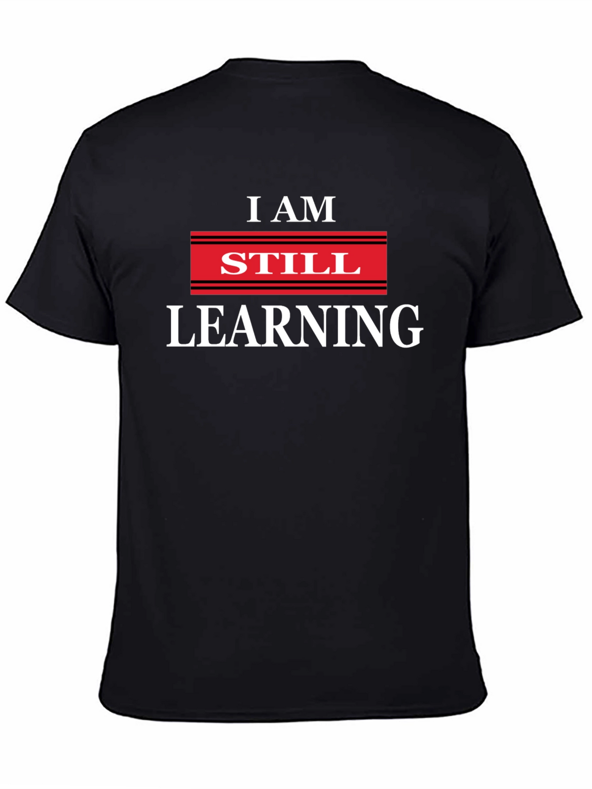 I AM STILL LEARNING Graphic T-Shirt