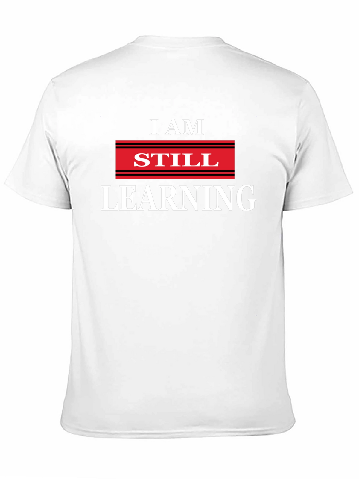 I AM STILL LEARNING Graphic T-Shirt