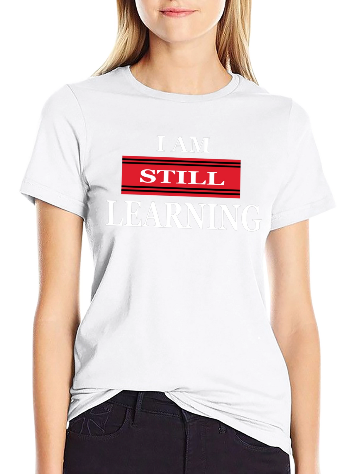 I AM STILL LEARNING Graphic T-Shirt