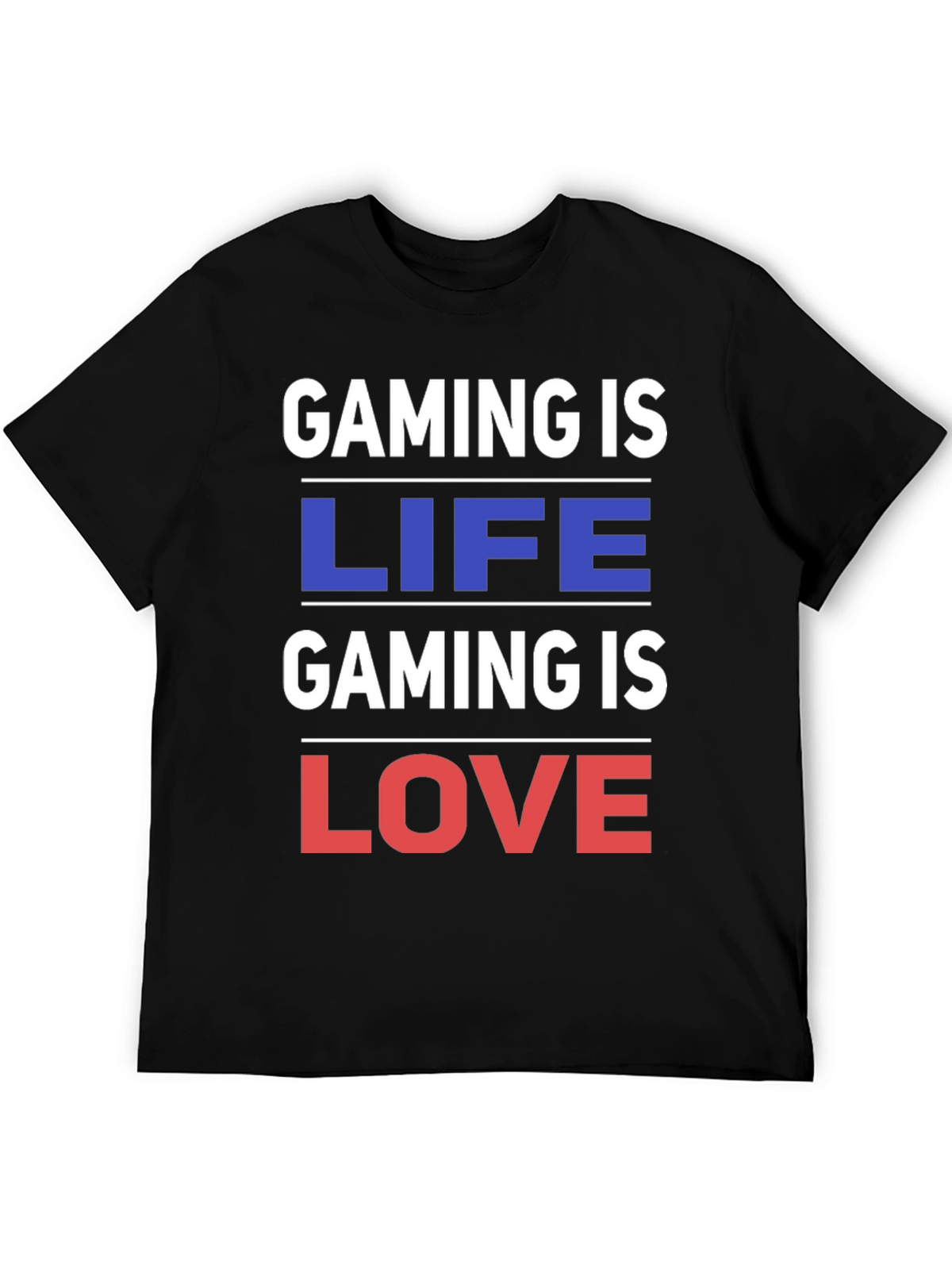 Gaming is Life Gaming is Love - Black T-Shirt