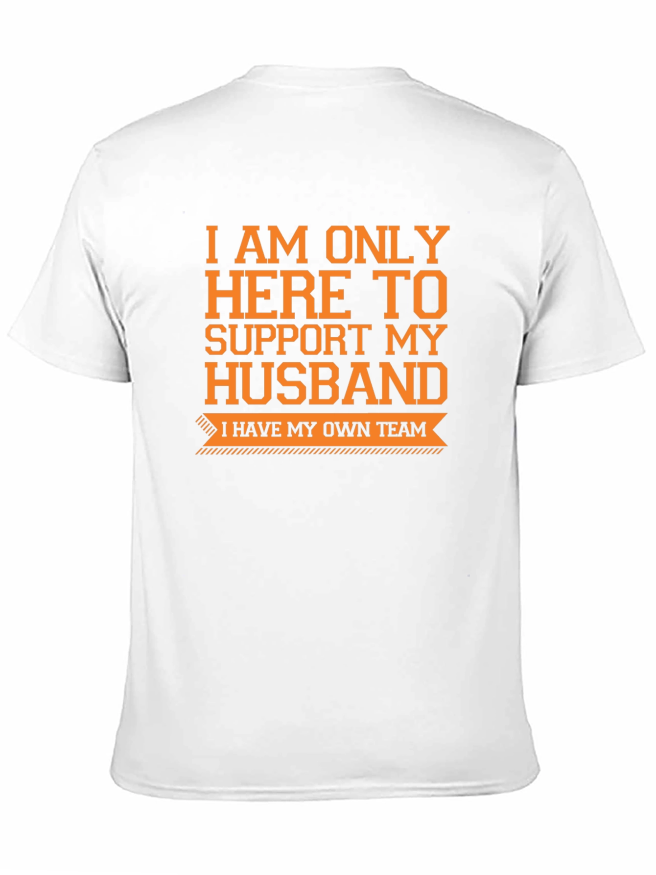 Supportive Wife T-Shirt - Funny Husband Team Tee