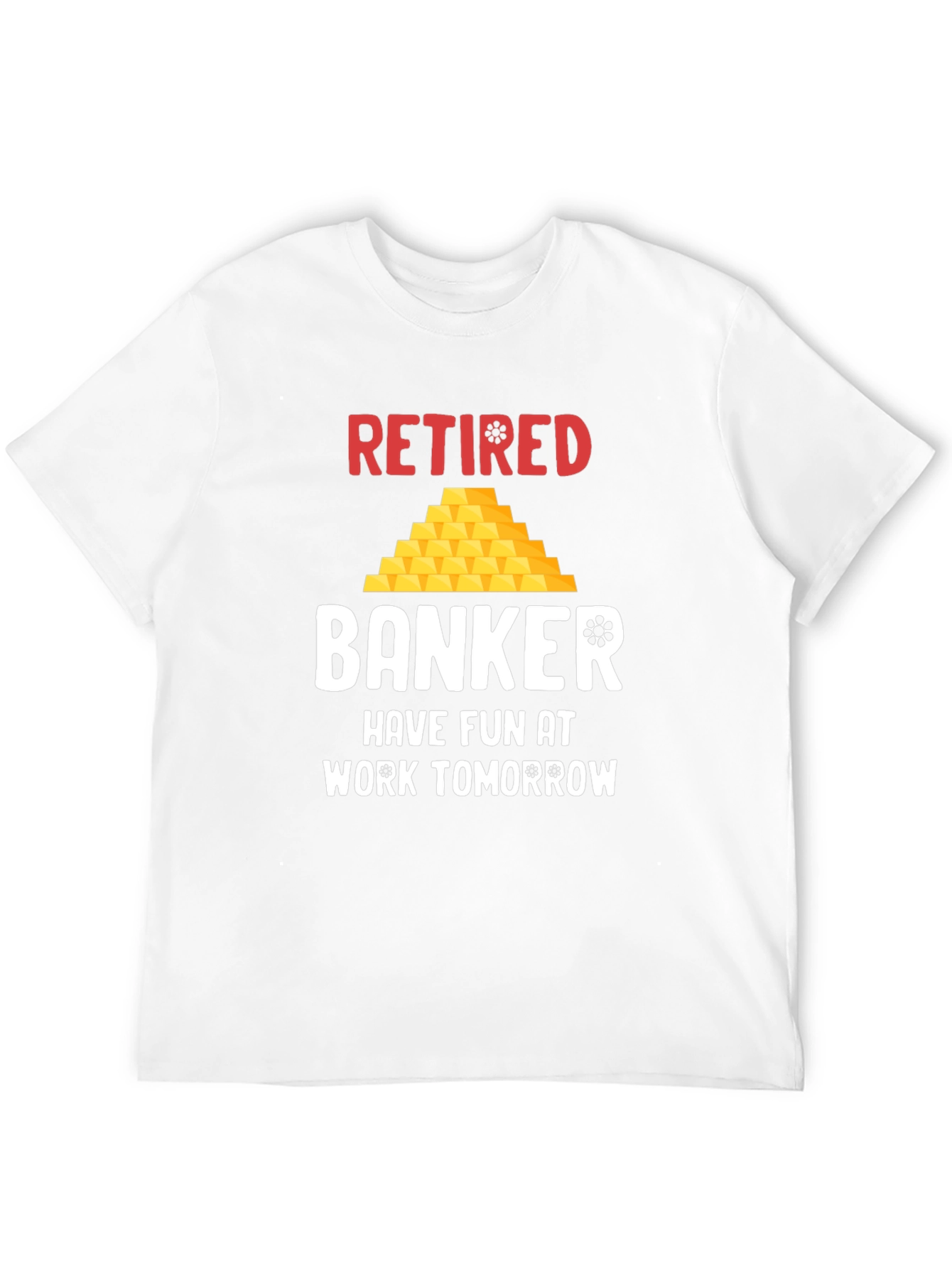 Retired Banker T-Shirt - Funny Retirement Gift