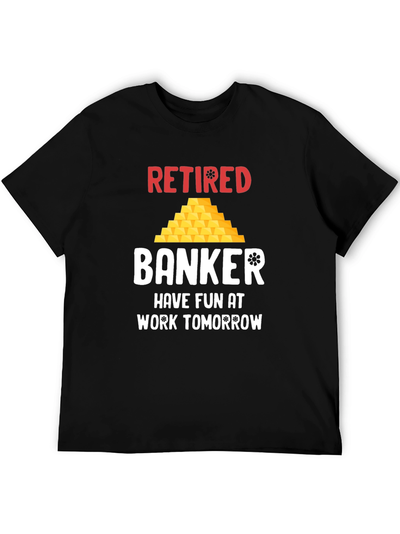 Retired Banker T-Shirt - Funny Retirement Gift