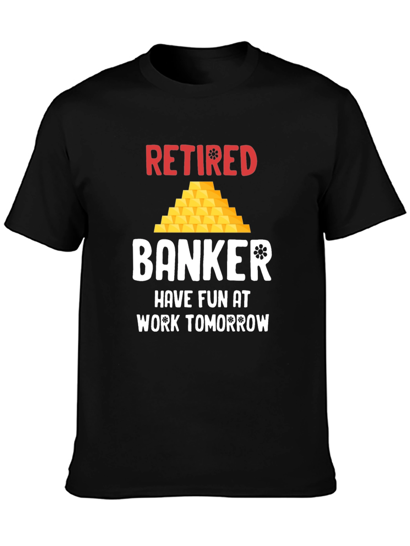 Retired Banker T-Shirt - Funny Retirement Gift