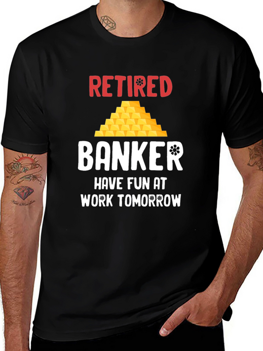 Retired Banker T-Shirt - Funny Retirement Gift