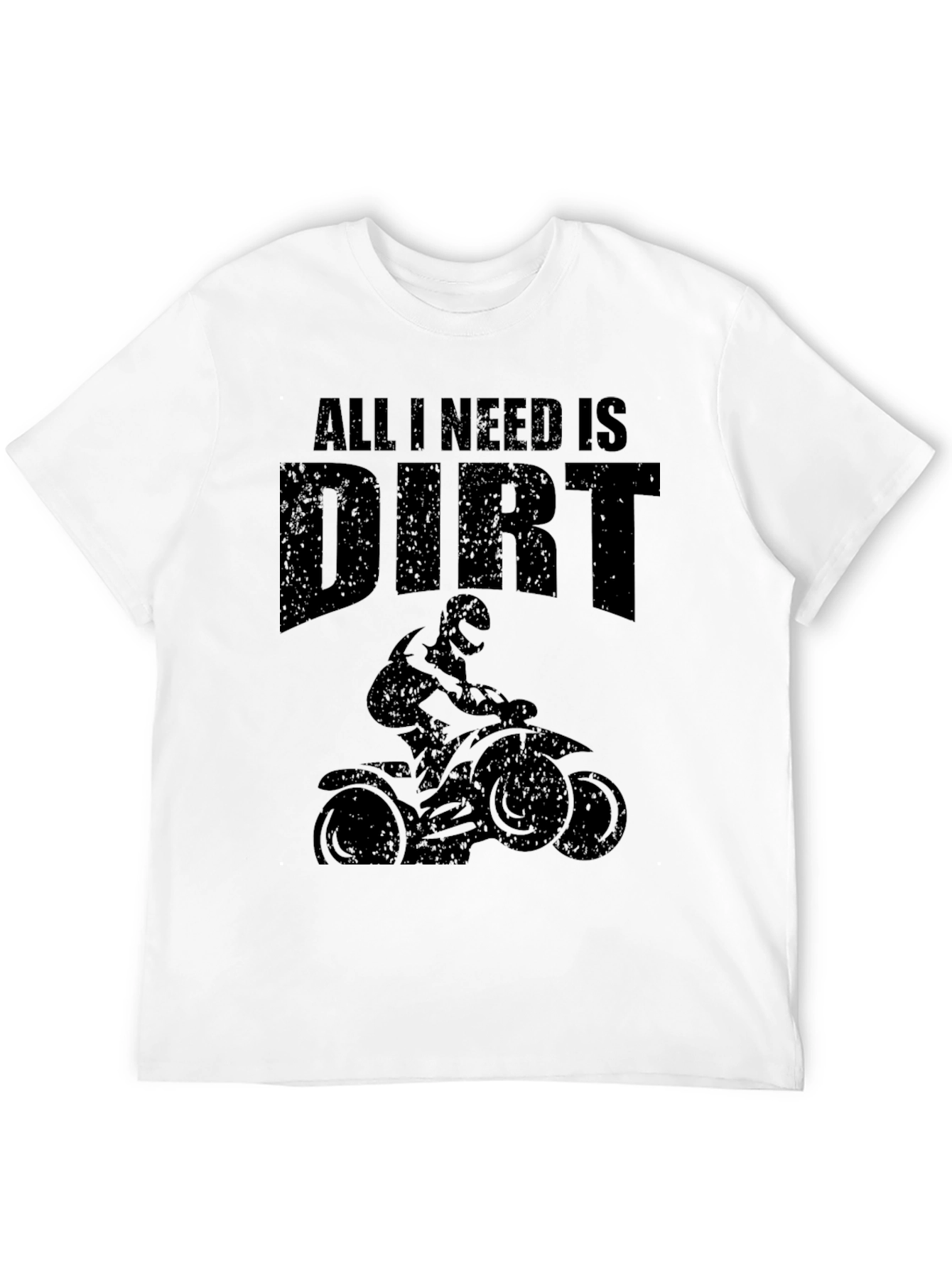 Dirt Bike T-Shirt - All I Need Is Dirt