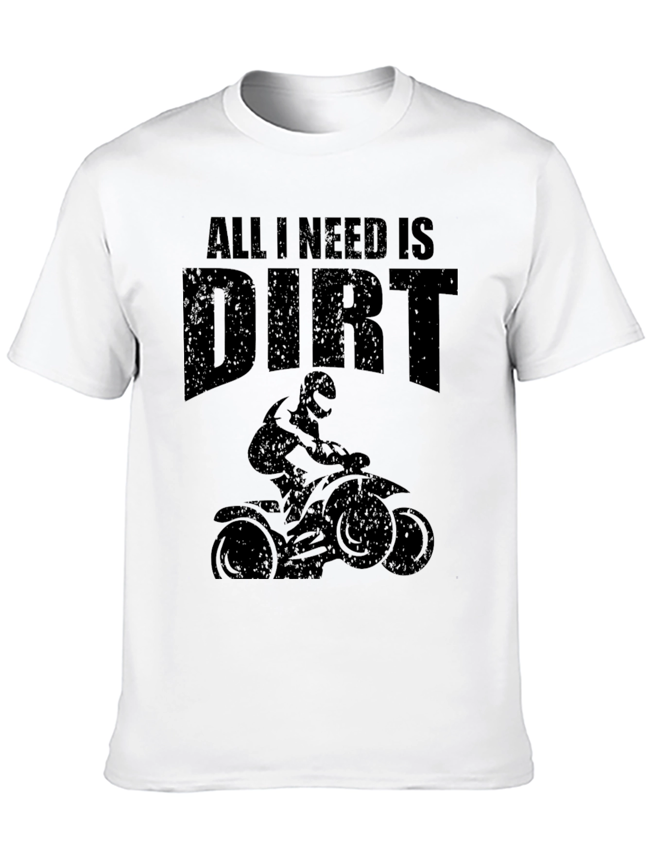 Dirt Bike T-Shirt - All I Need Is Dirt