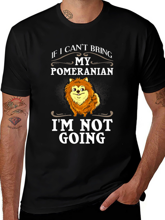 Pomeranian Lover Tee - If I Cant Bring My Dog T-Shirt
