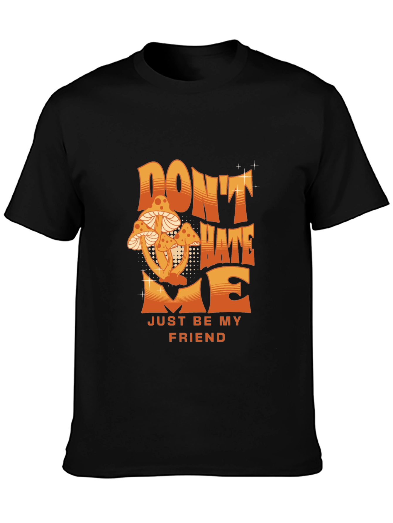 Dont Hate Me Mushroom Graphic Tee