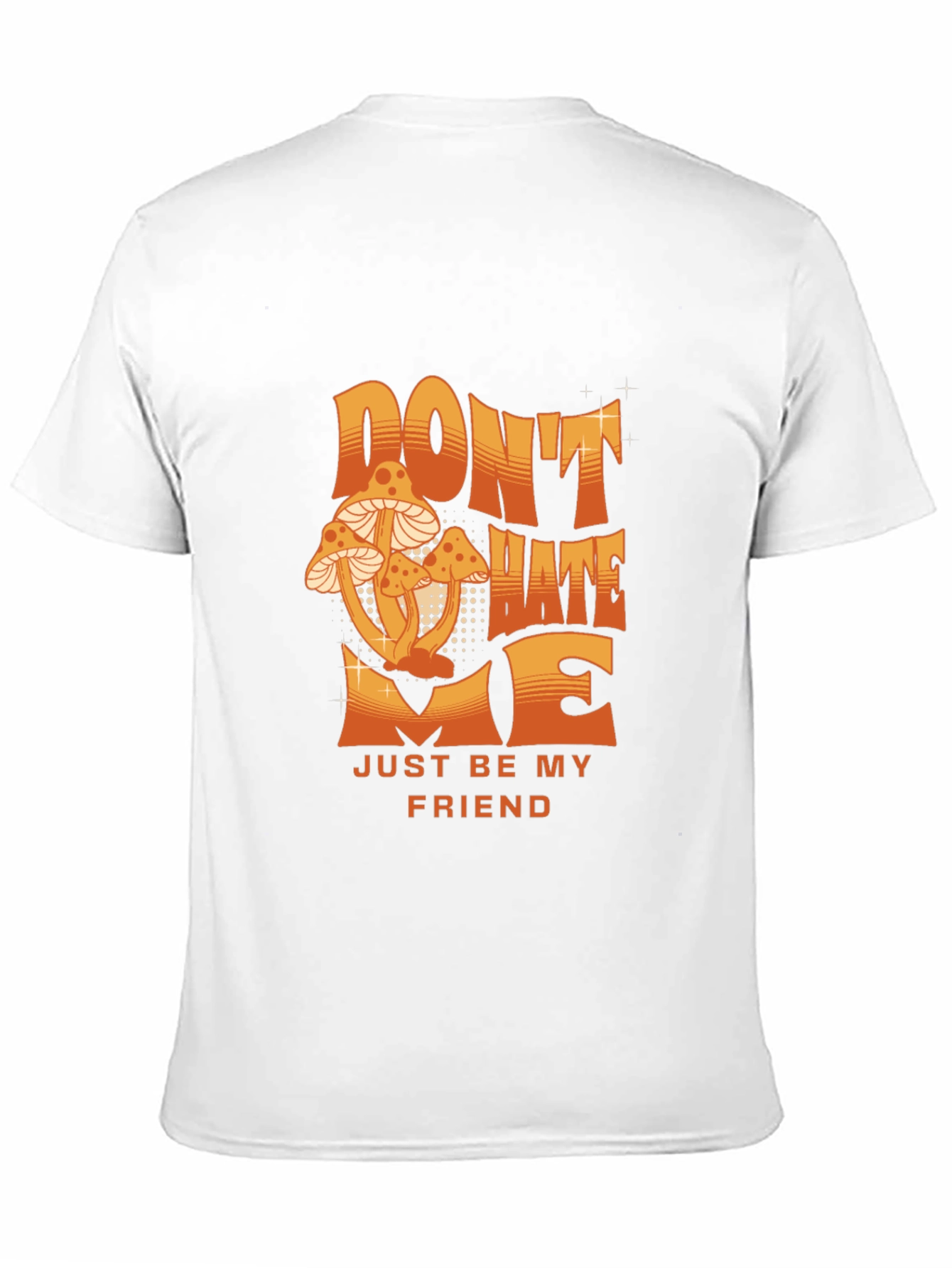 Dont Hate Me Mushroom Graphic Tee