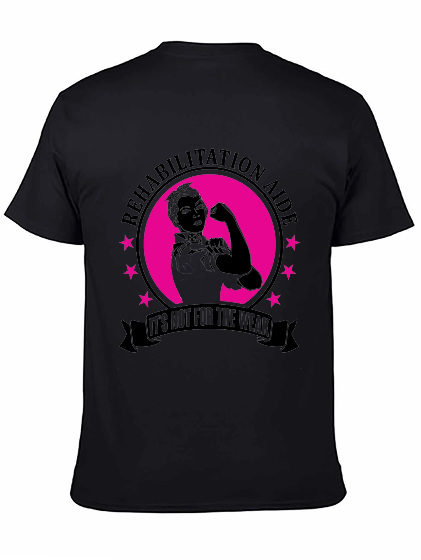 Rehabilitation Aide T-Shirt: Its Not For The Weak!