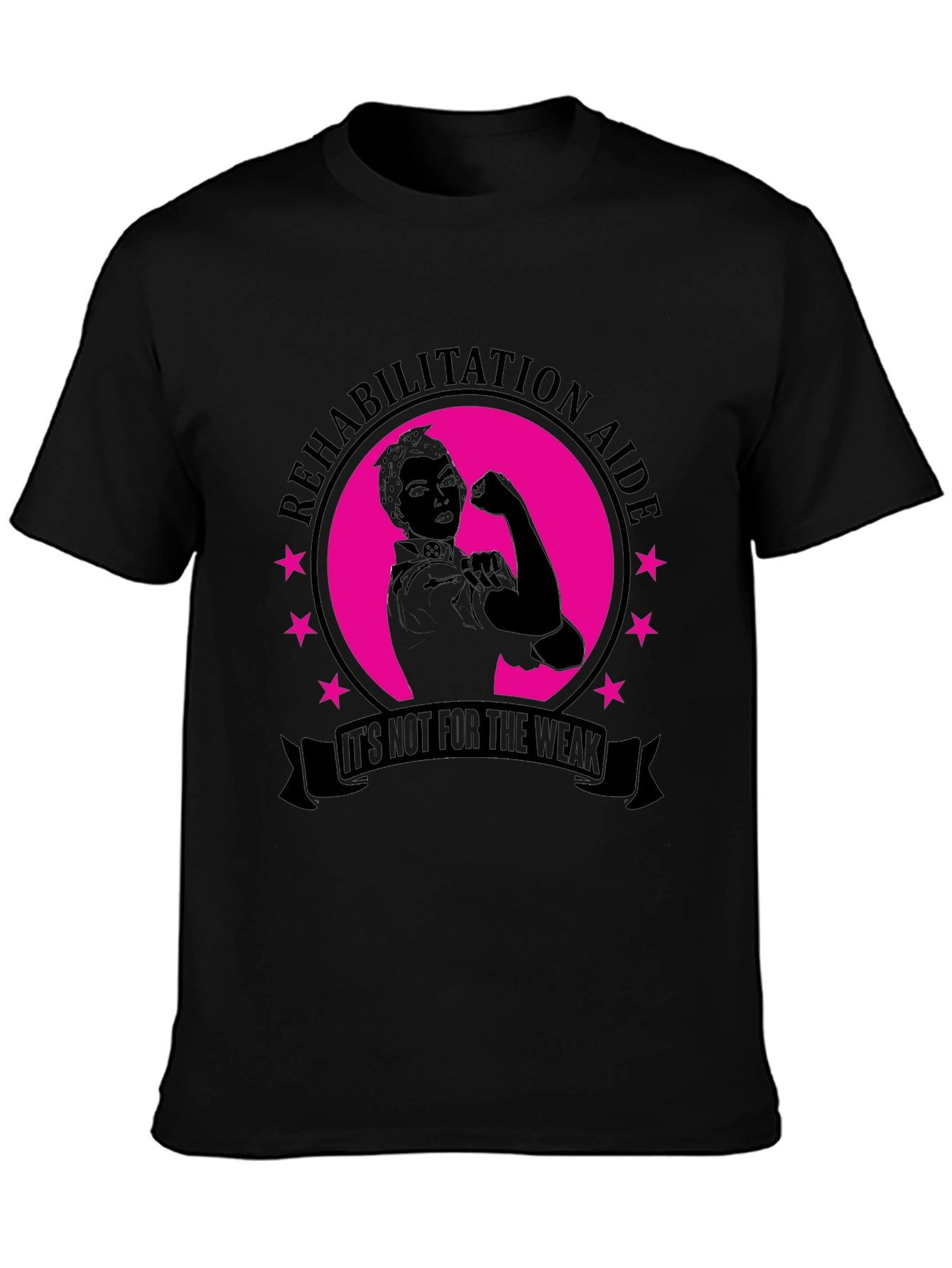 Rehabilitation Aide T-Shirt: Its Not For The Weak!