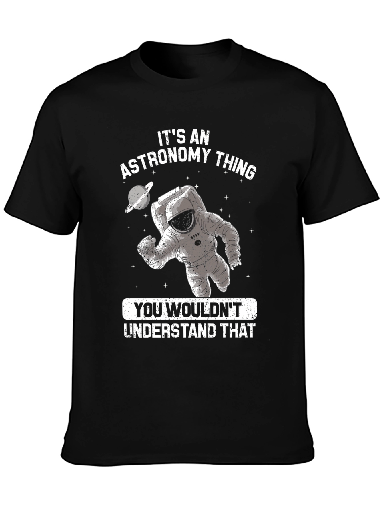 Astronomy Thing T-Shirt - You Wouldnt Understand