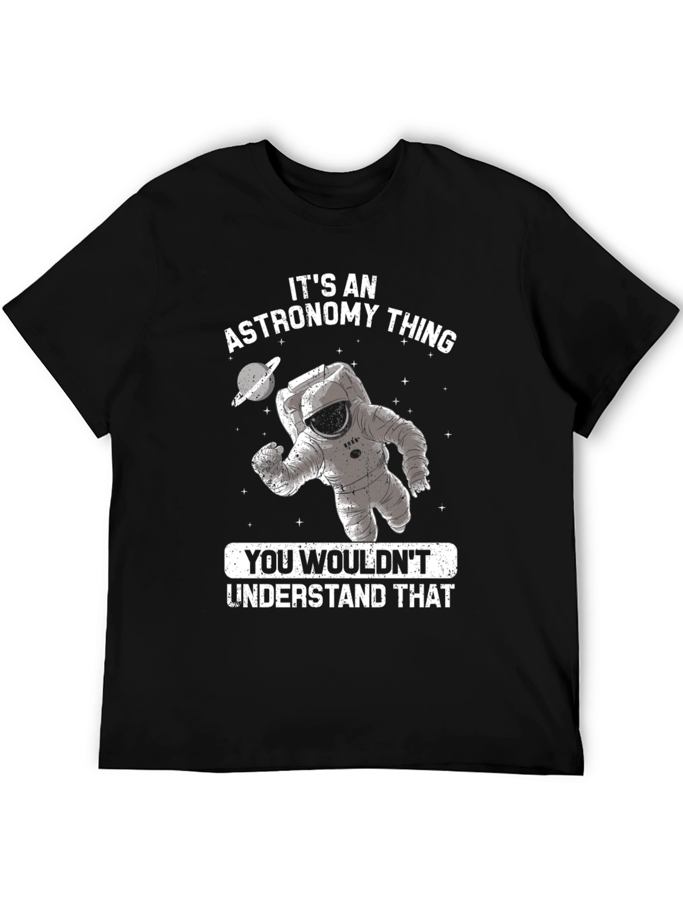 Astronomy Thing T-Shirt - You Wouldnt Understand