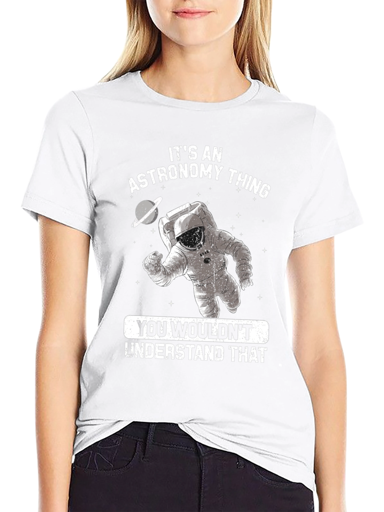 Astronomy Thing T-Shirt - You Wouldnt Understand