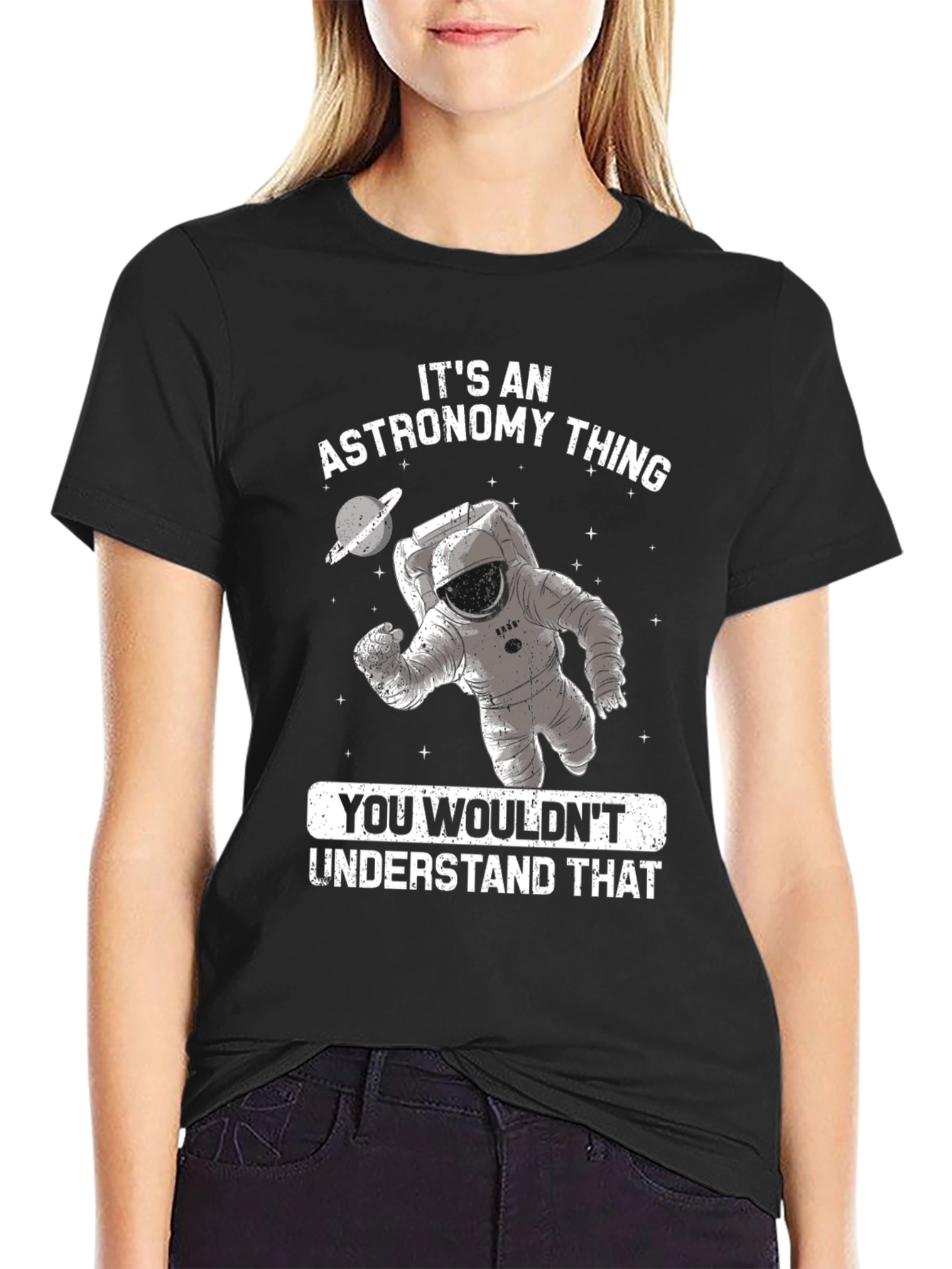 Astronomy Thing T-Shirt - You Wouldnt Understand