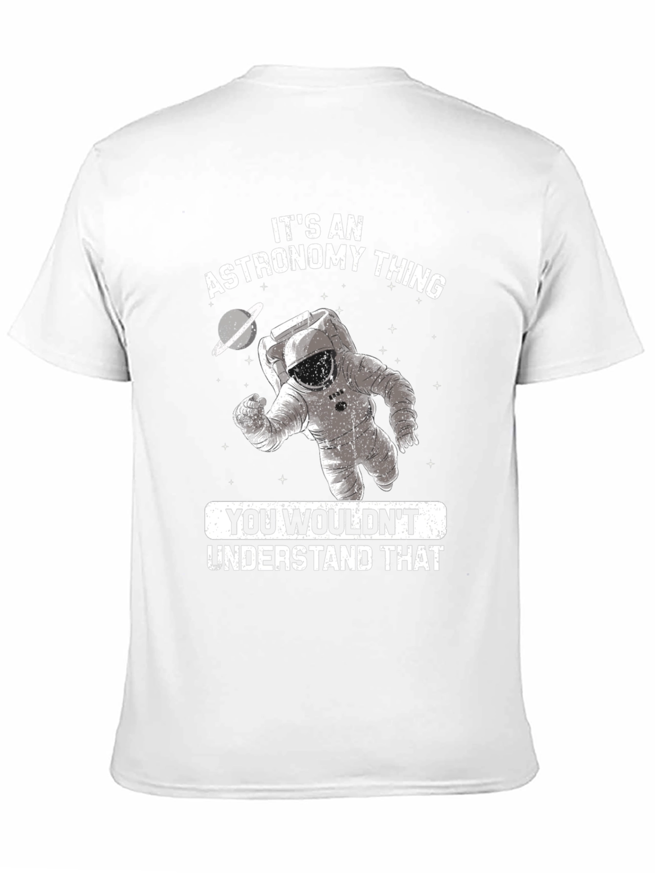 Astronomy Thing T-Shirt - You Wouldnt Understand