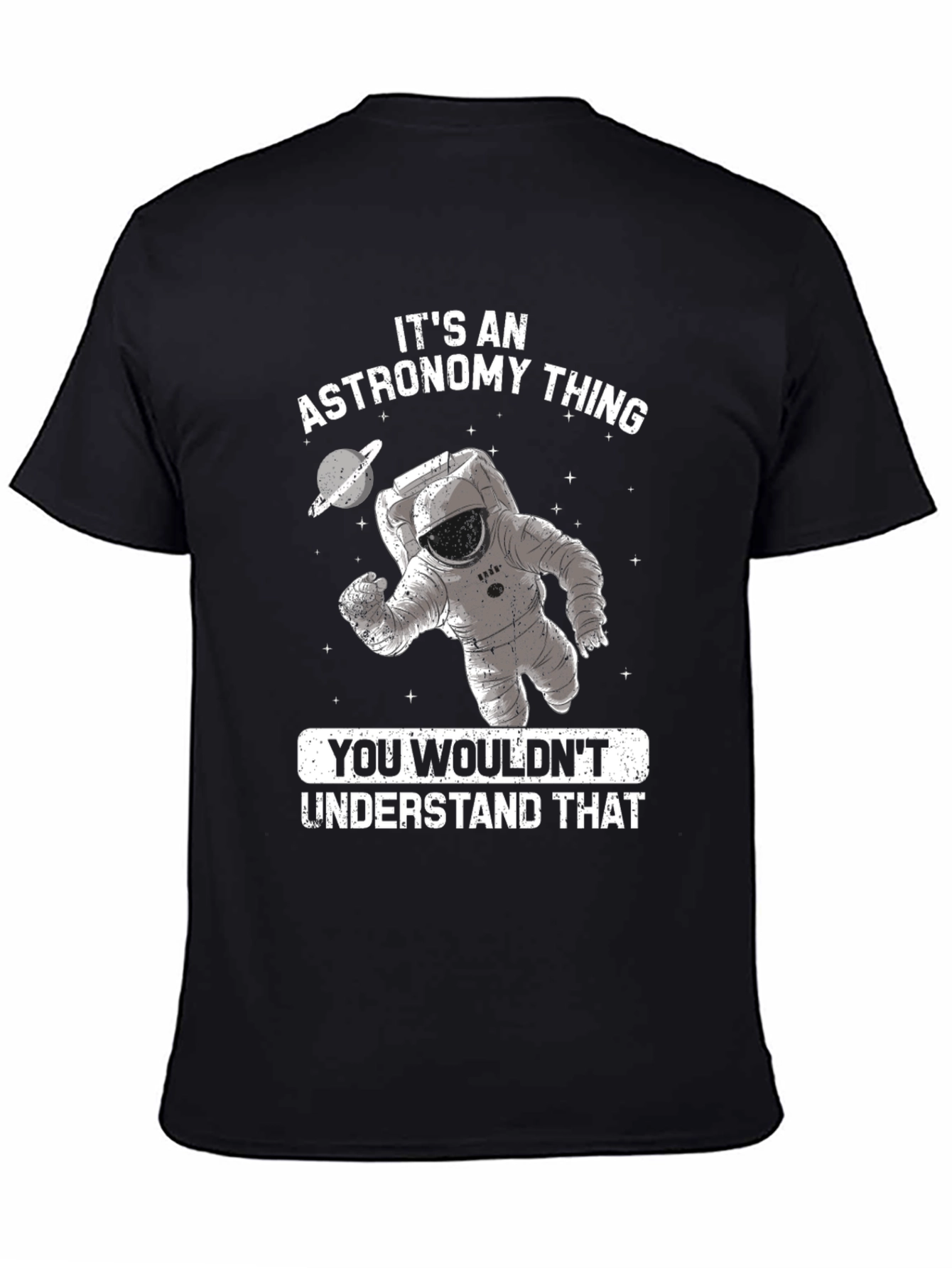 Astronomy Thing T-Shirt - You Wouldnt Understand