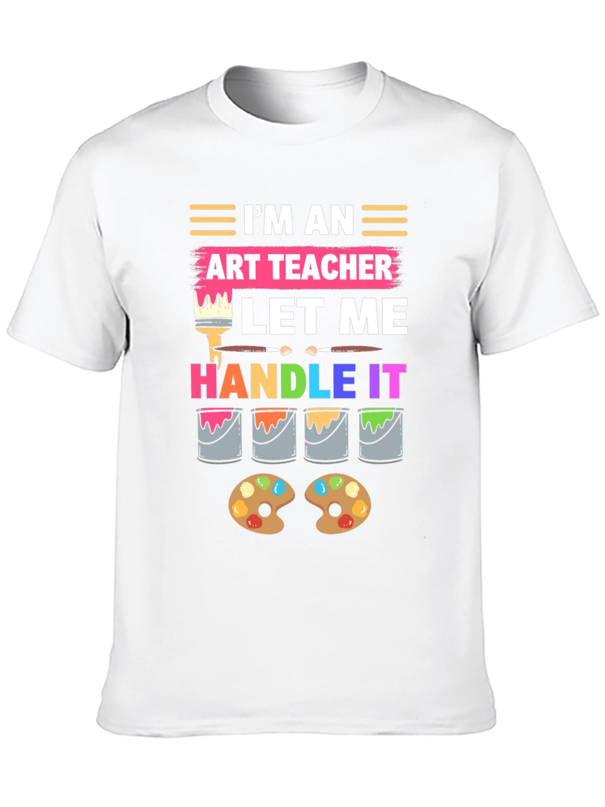 Im An Art Teacher T-Shirt