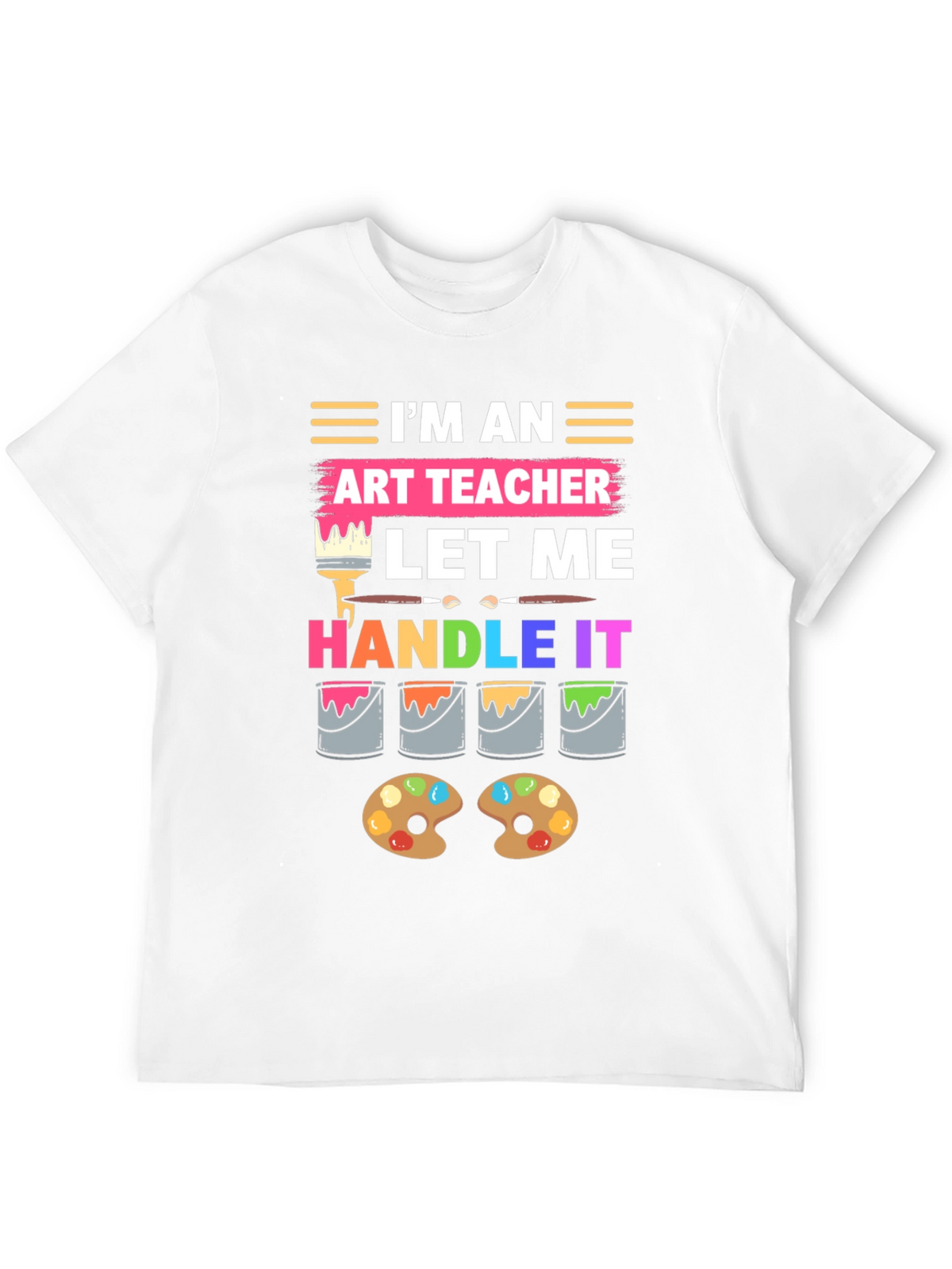 Im An Art Teacher T-Shirt
