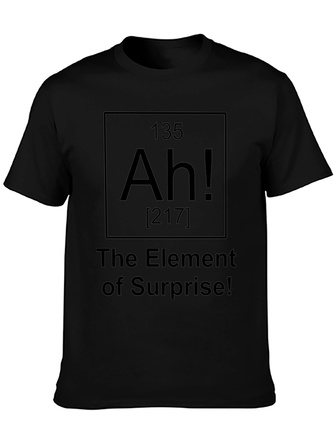 Ah! Element of Surprise T-Shirt - Black