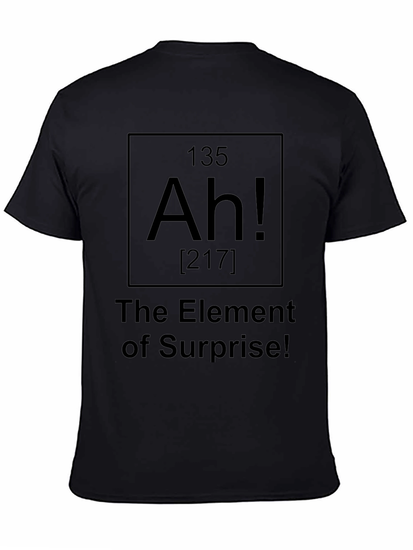 Ah! Element of Surprise T-Shirt - Black