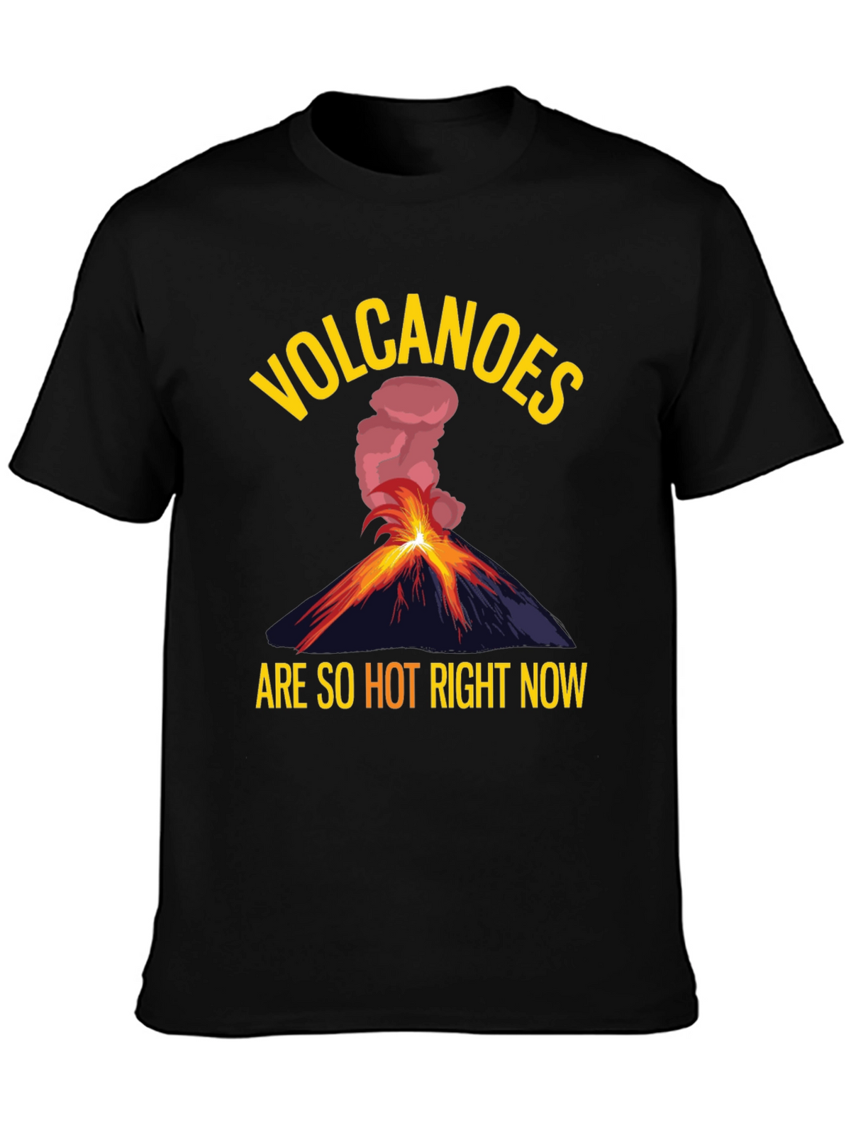 Volcanoes Are So Hot Right Now Graphic Tee