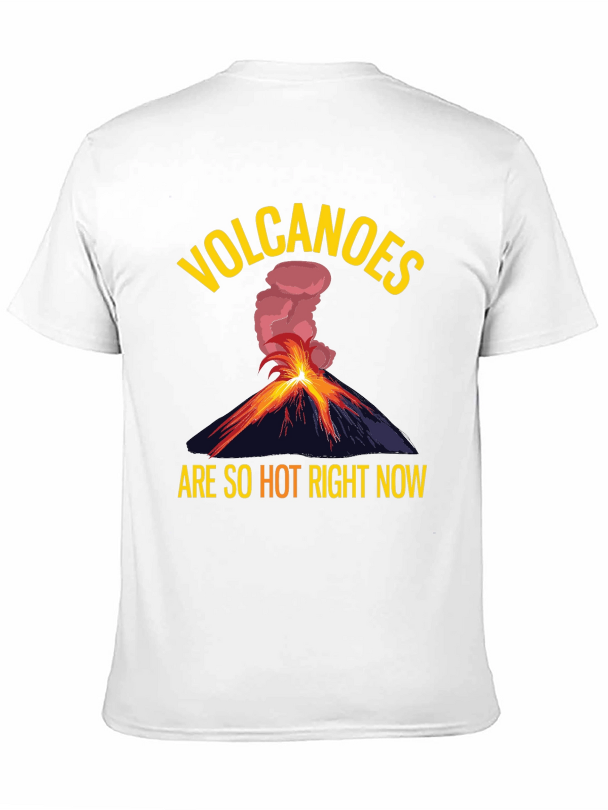 Volcanoes Are So Hot Right Now Graphic Tee
