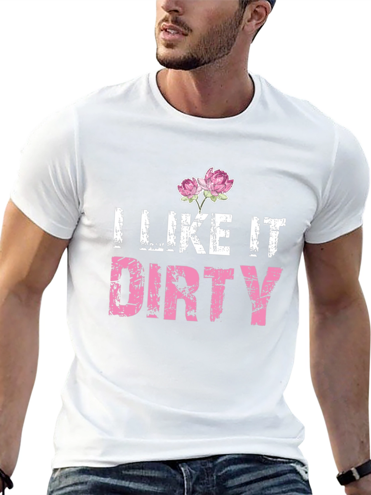 I Like It Dirty T-Shirt - Floral Accent