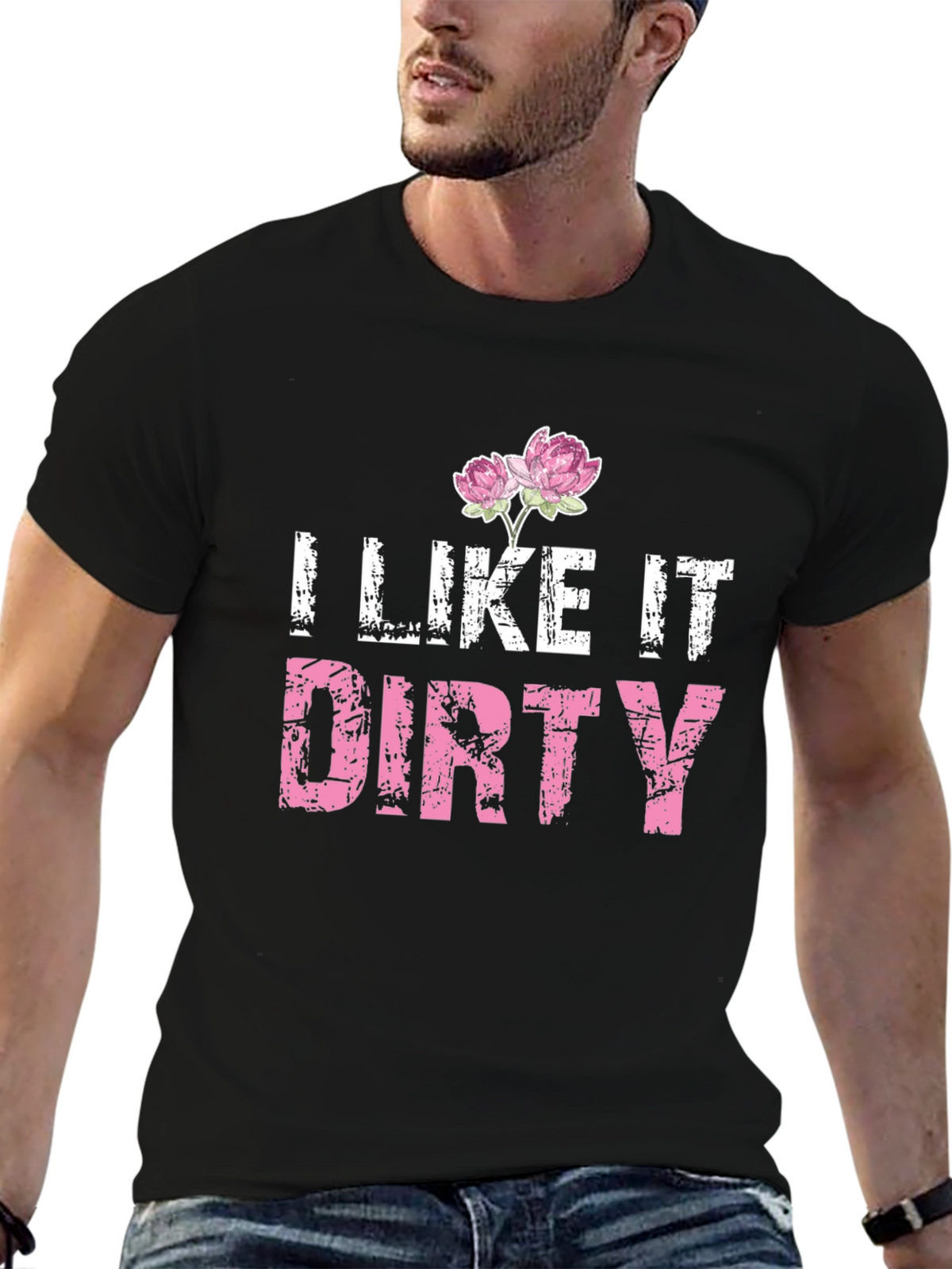 I Like It Dirty T-Shirt - Floral Accent