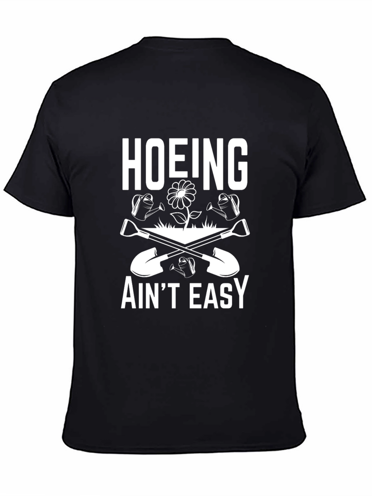 Hoeing Aint Easy Graphic Tee