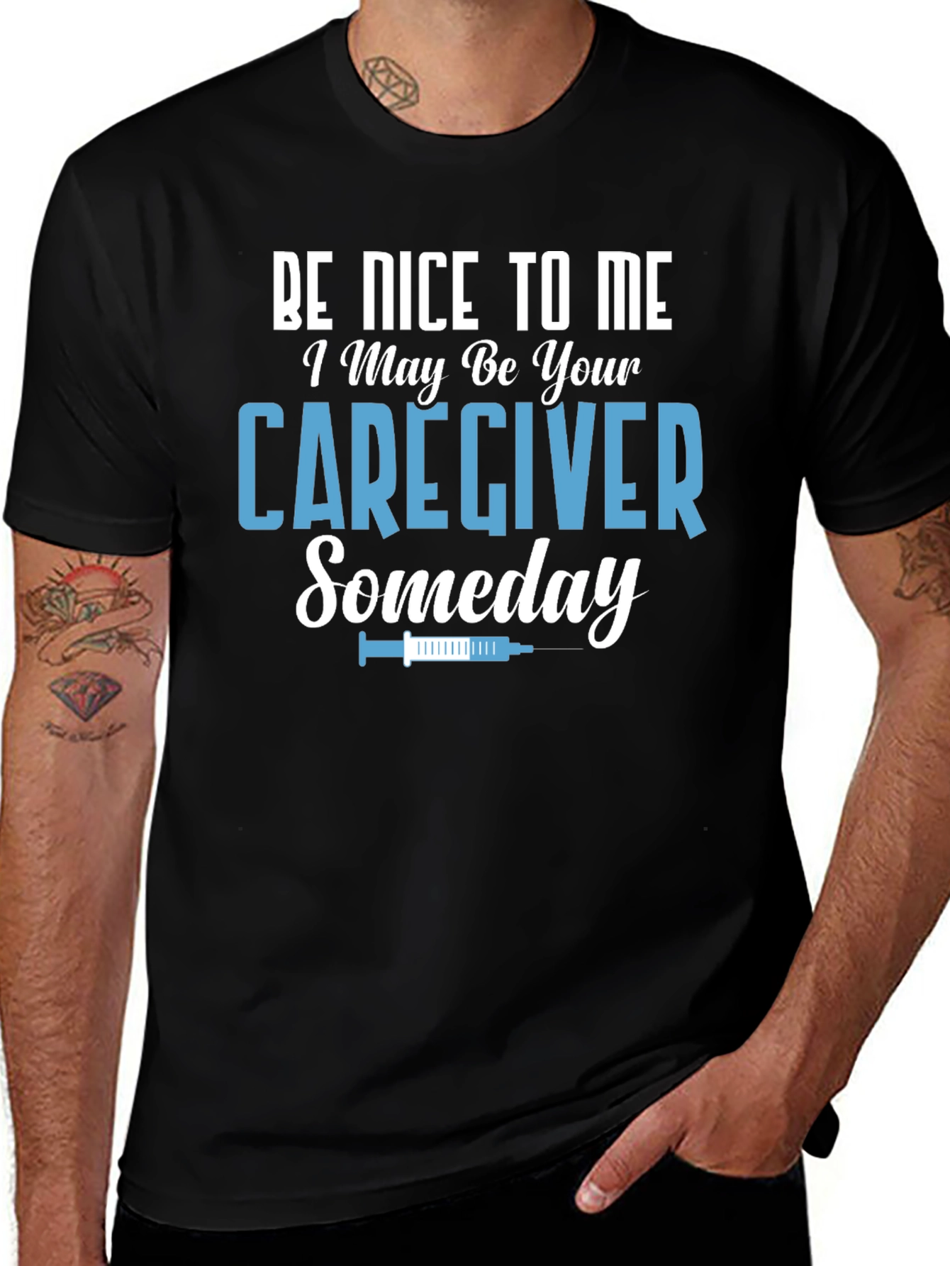 Caregiver T-Shirt: Be Nice to Me Someday!
