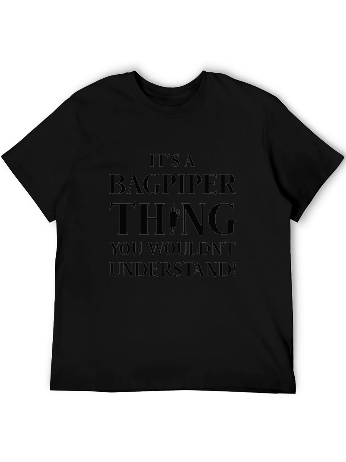Its a Bagpiper Thing Black T-Shirt