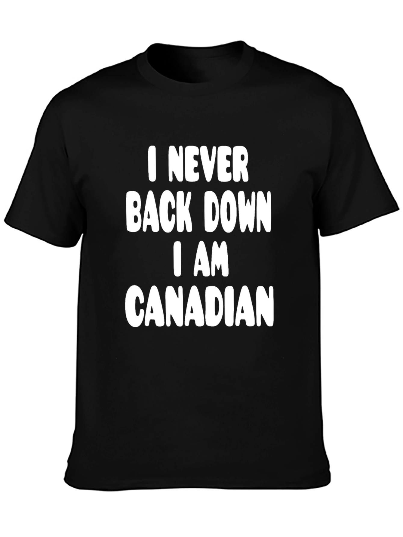 I Never Back Down I AM CANADIAN T-Shirt