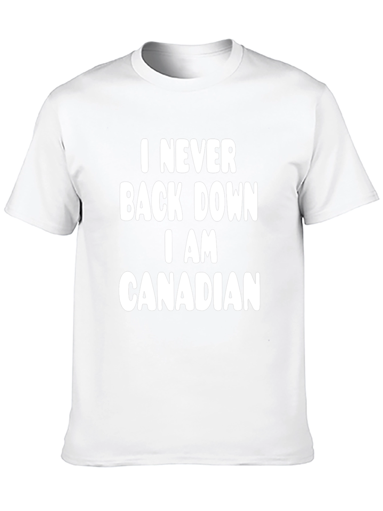 I Never Back Down I AM CANADIAN T-Shirt