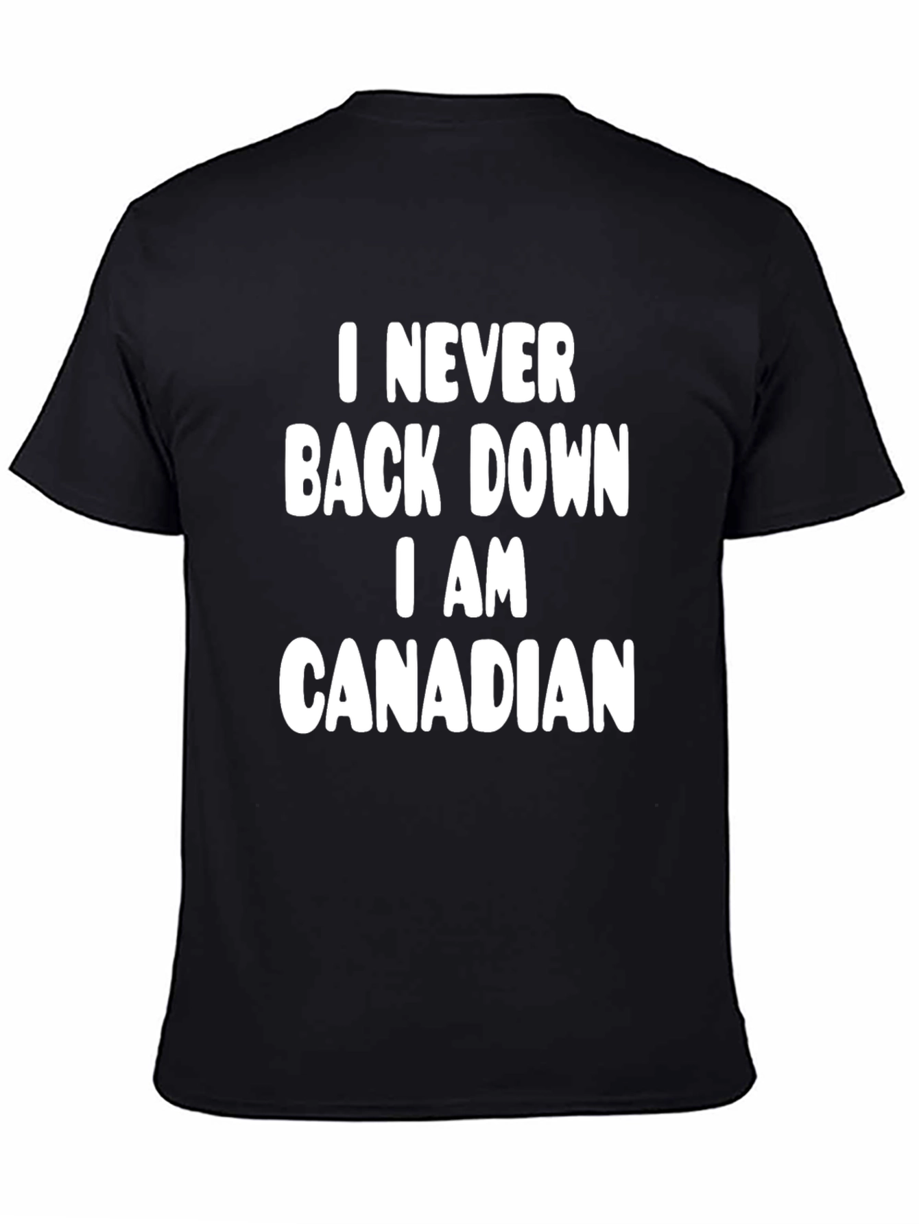 I Never Back Down I AM CANADIAN T-Shirt