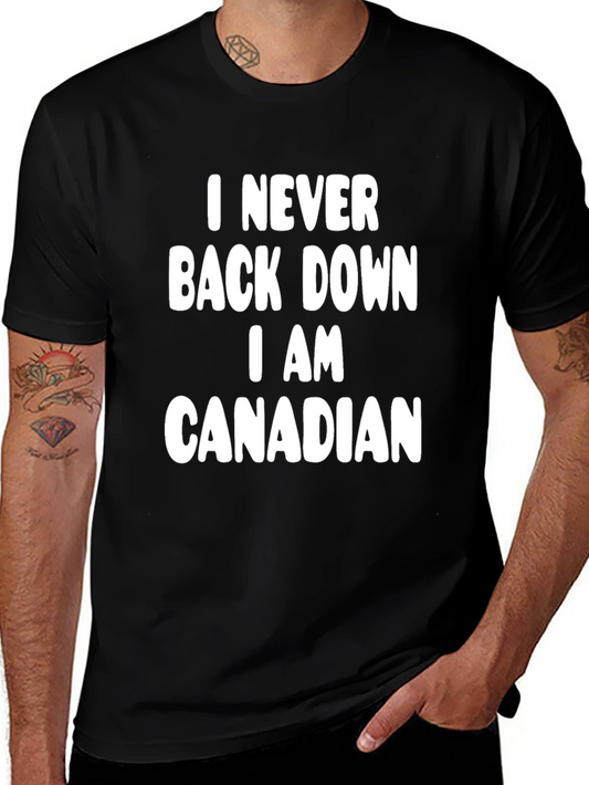 I Never Back Down I AM CANADIAN T-Shirt