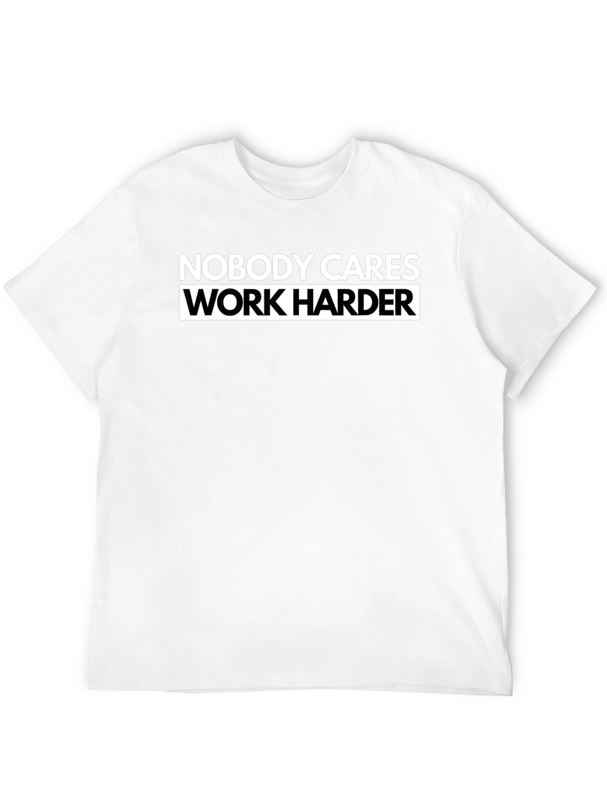 Nobody Cares Work Harder Black T-Shirt