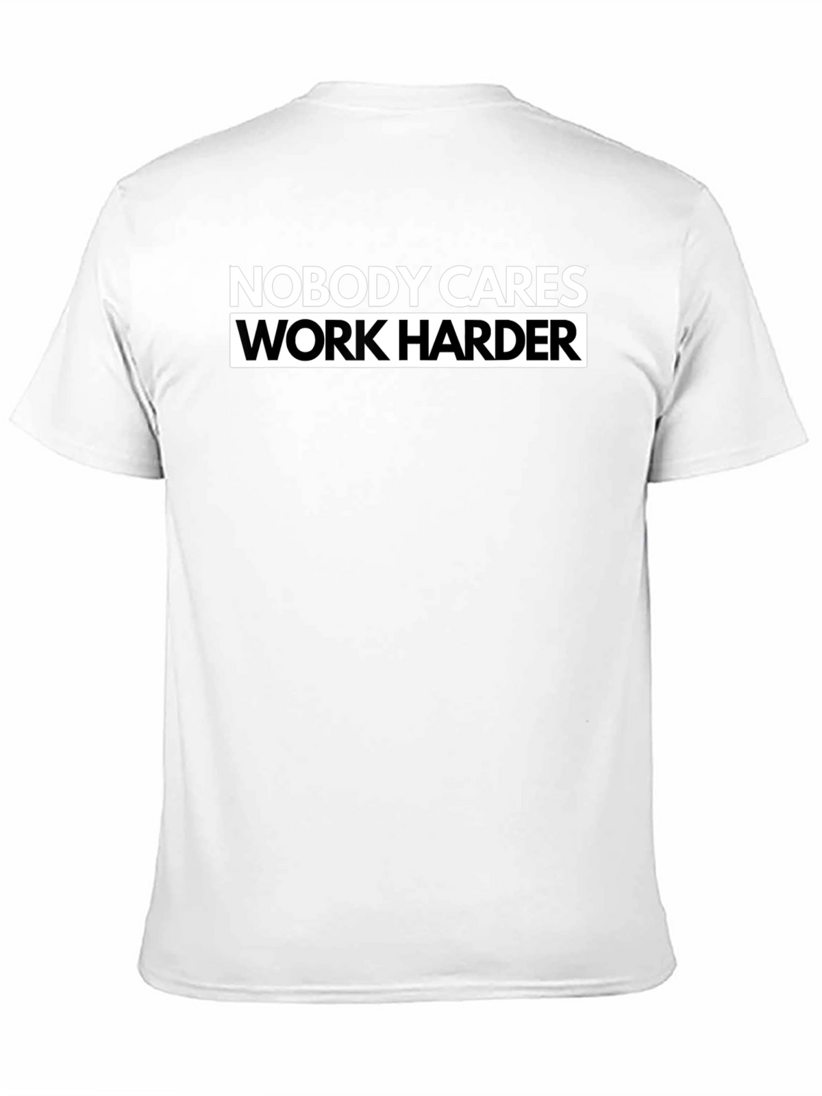 Nobody Cares Work Harder Black T-Shirt