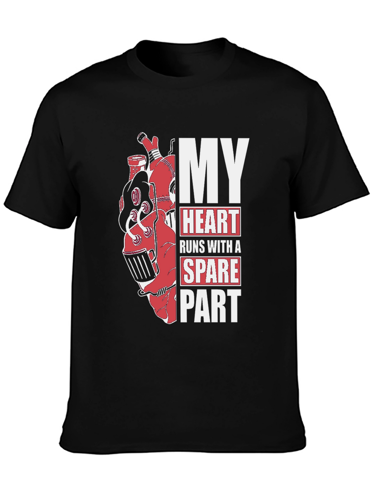 My Heart Runs With A Spare Part Graphic T-Shirt