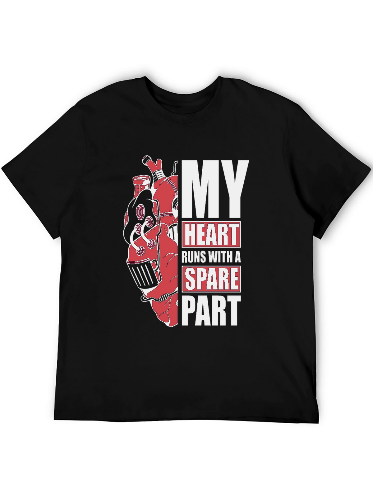 My Heart Runs With A Spare Part Graphic T-Shirt