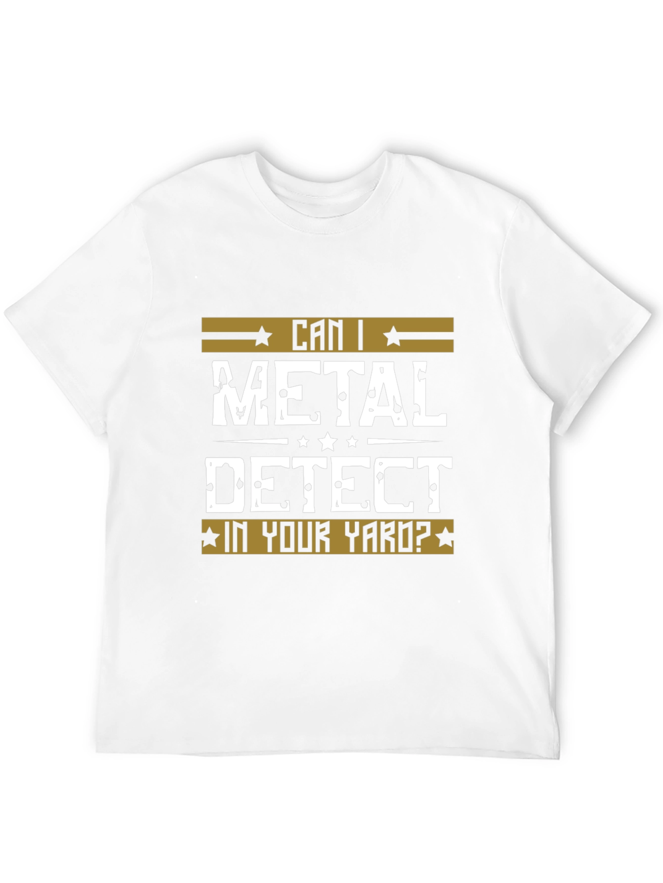 Can I Metal Detect In Your Yard? Black T-Shirt